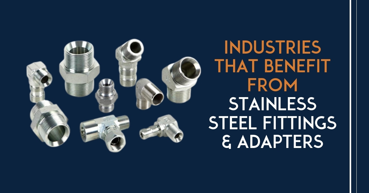 Industries that Benefit from Stainless Steel Hydraulic Fittings & Adapters