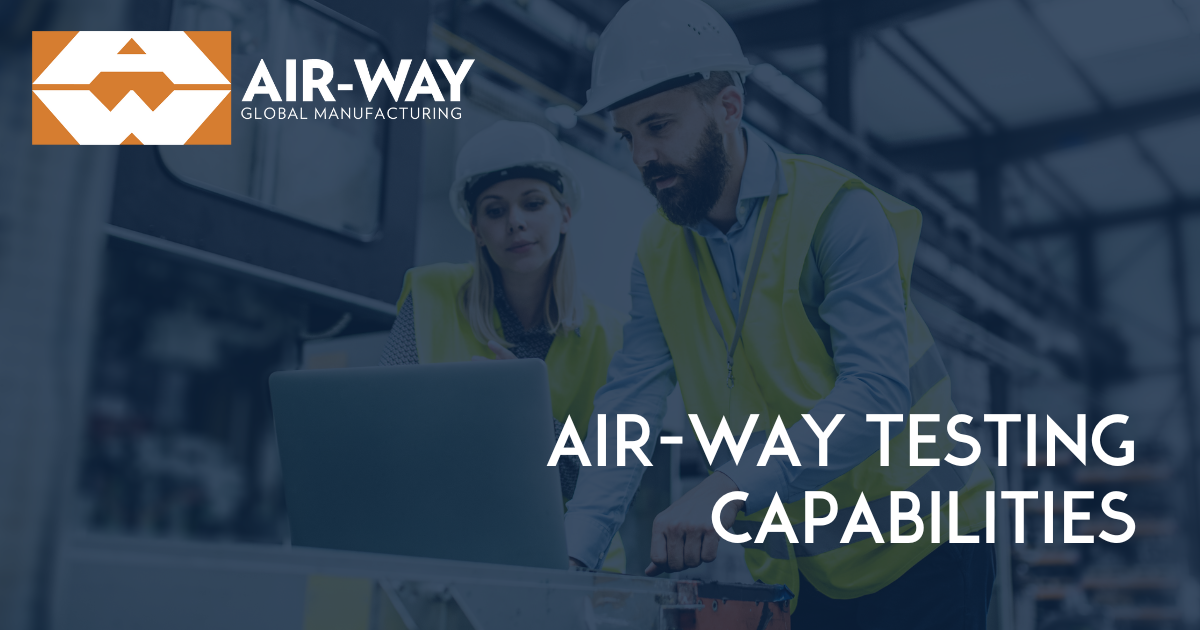 9 Testing Capabilities at Air-Way That Set Us Apart From Our Competitors