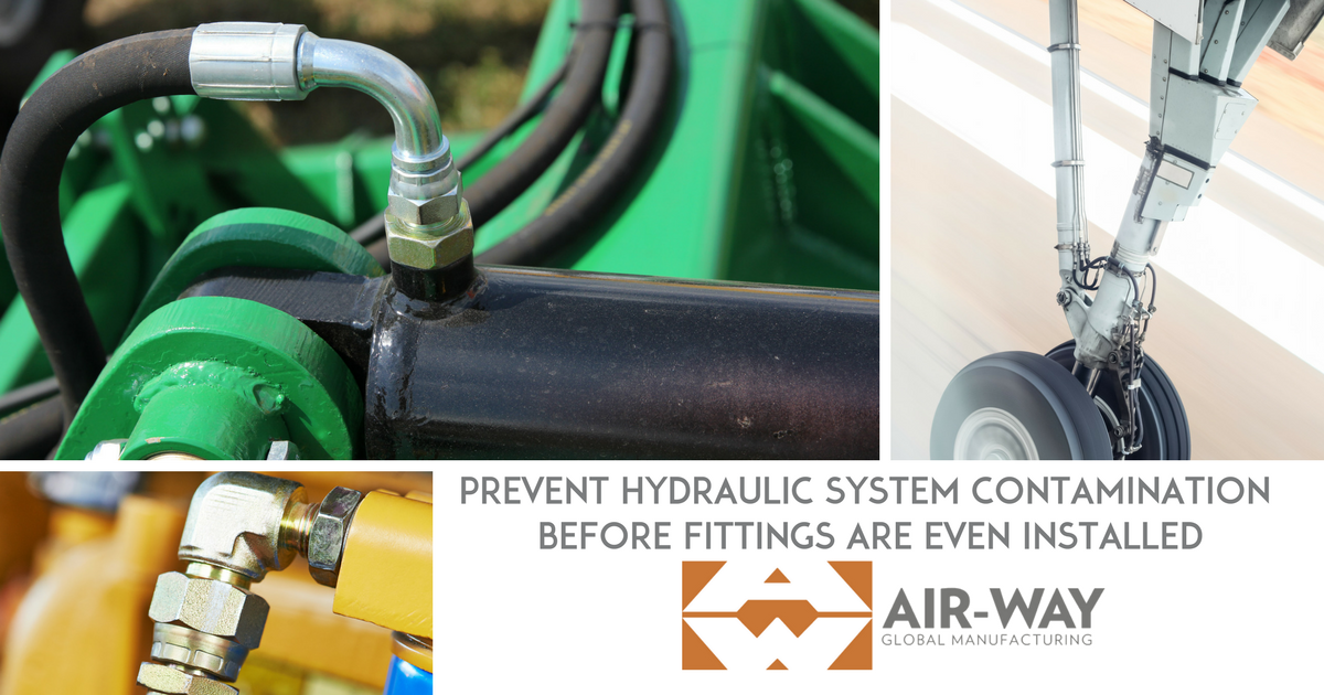 Avoid Hydraulic Leaks & Contamination Before Fittings Are Even Installed
