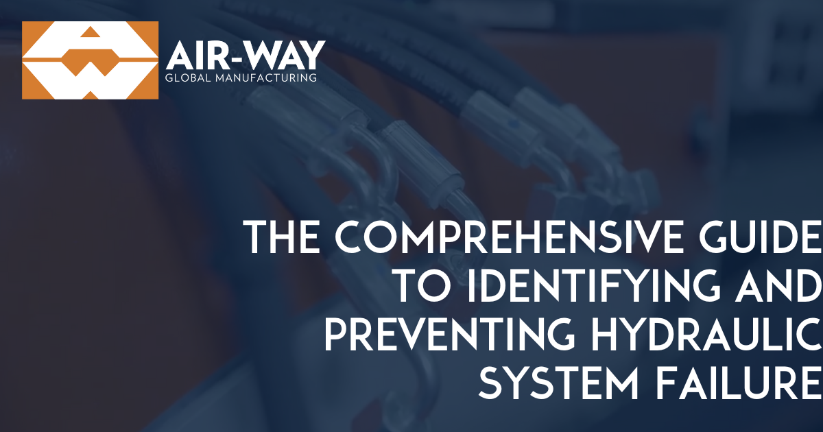 The Comprehensive Guide to Identifying and Preventing Hydraulic Failure